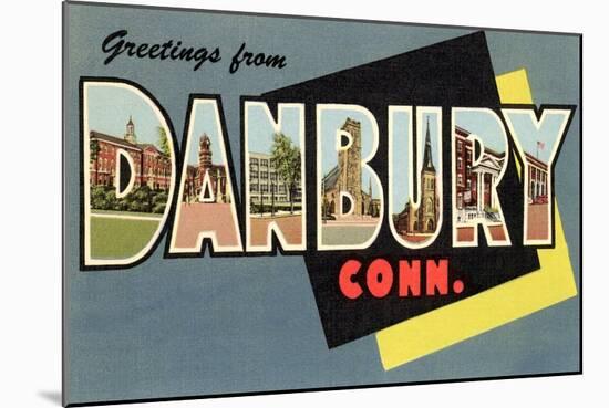 Greetings from Danbury, Connecticut-null-Mounted Art Print