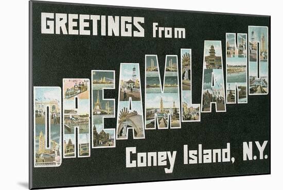 Greetings from Dreamland, Coney Island, New York-null-Mounted Art Print