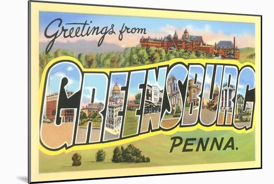 Greetings from Greensburg, Pennsylvania-null-Mounted Art Print