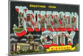 Greetings from Jefferson City, Missouri-null-Mounted Art Print