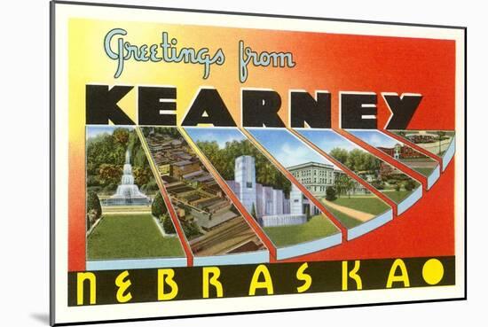 Greetings from Kearney, Nebraska-null-Mounted Art Print