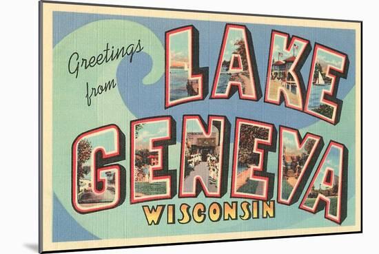 Greetings from Lake Geneva, Wisconsin-null-Mounted Art Print