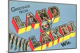 Greetings from Land O'Lakes, Wisconsin-null-Mounted Art Print