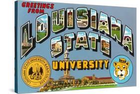 Greetings from Louisiana State University, Louisiana-null-Stretched Canvas