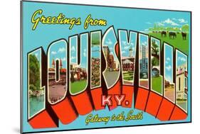 Greetings from Louisville, Kentucky-null-Mounted Art Print