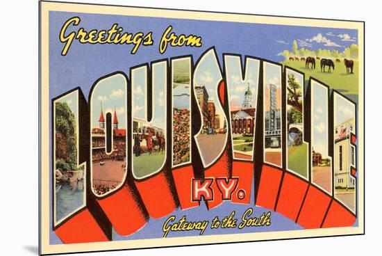 Greetings from Louisville, Kentucky-null-Mounted Premium Giclee Print