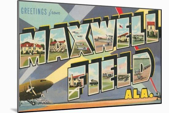 Greetings from Maxwell Field, Alabama-null-Mounted Art Print