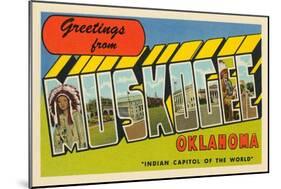 Greetings from Muskogee, Oklahoma-null-Mounted Art Print