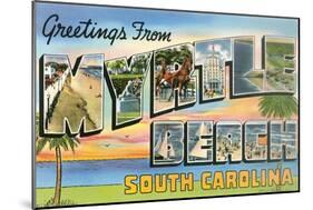 Greetings from Myrtle Beach, South Carolina-null-Mounted Art Print