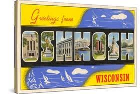 Greetings from Oshkosh, Wisconsin-null-Stretched Canvas