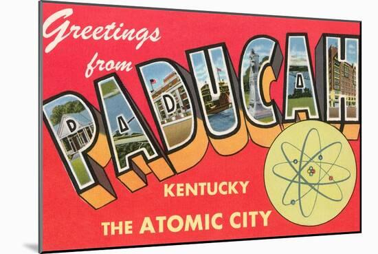 Greetings from Paducah, Kentucky, the Atomic City-null-Mounted Giclee Print