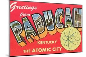 Greetings from Paducah, Kentucky, the Atomic City-null-Mounted Giclee Print