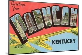 Greetings from Paducah, Kentucky-null-Mounted Art Print