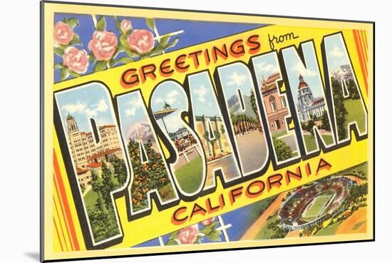 Greetings from Pasadena, California-null-Mounted Art Print
