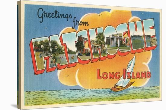 Greetings from Patchogue, Long Island, New York-null-Stretched Canvas