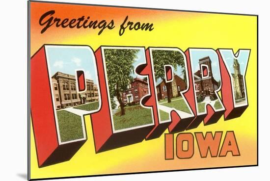 Greetings from Perry, Iowa-null-Mounted Art Print