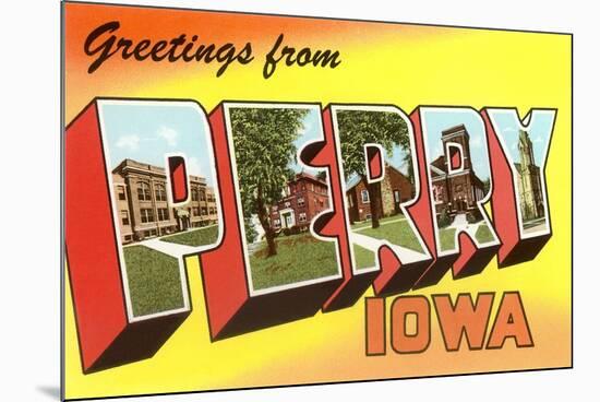 Greetings from Perry, Iowa-null-Mounted Premium Giclee Print
