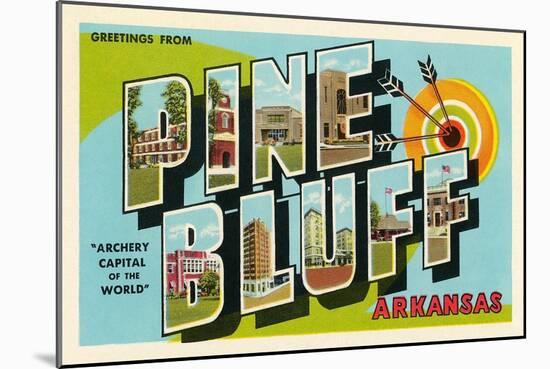 Greetings from Pine Bluff, Arkansas-null-Mounted Art Print