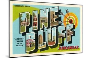 Greetings from Pine Bluff, Arkansas-null-Mounted Art Print