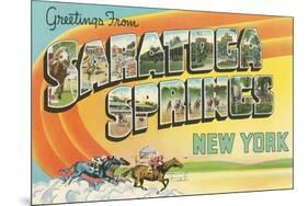 Greetings from Saratoga Springs, New York-null-Mounted Premium Giclee Print