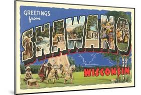 Greetings from Shawano, Wisconsin-null-Mounted Art Print