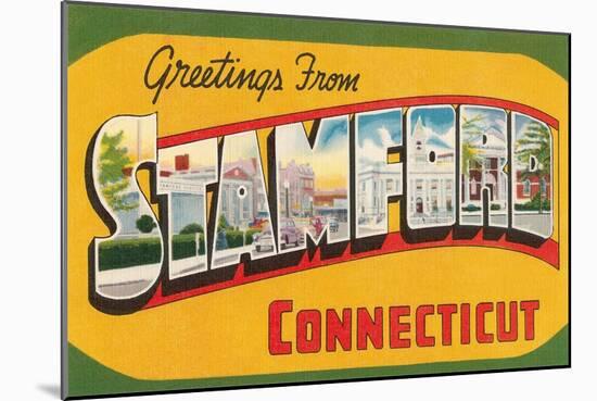 Greetings from Stamford, Connecticut-null-Mounted Art Print