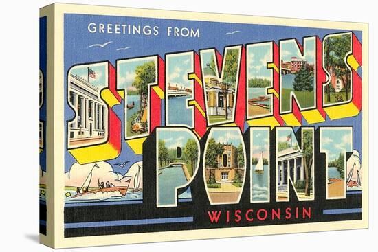 Greetings from Stevens Point, Wisconsin-null-Stretched Canvas