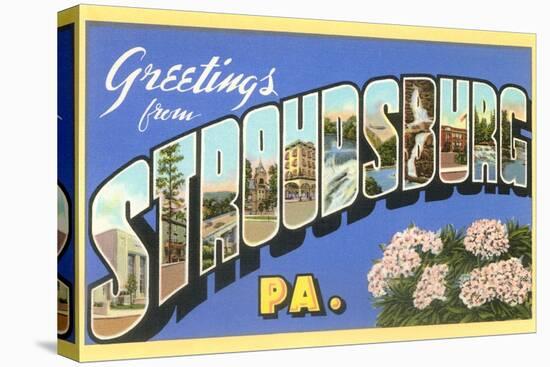 Greetings from Stroudsburg, Pennsylvania-null-Stretched Canvas