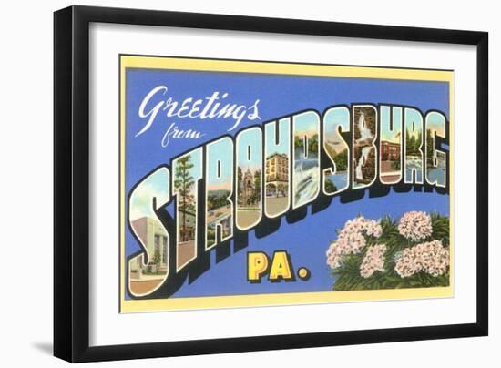 Greetings from Stroudsburg, Pennsylvania-null-Framed Art Print