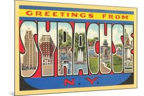 Greetings from Syracuse, New York-null-Mounted Premium Giclee Print