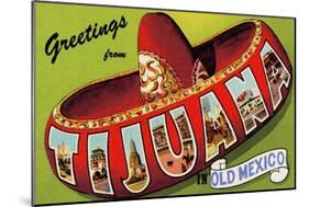 Greetings From Tijuana-Old Mexico-Curt Teich-Mounted Art Print