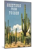 Greetings from Tucson, Arizona, Saguaros-null-Mounted Art Print