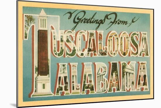 Greetings from Tuscaloosa, Alabama-null-Mounted Art Print