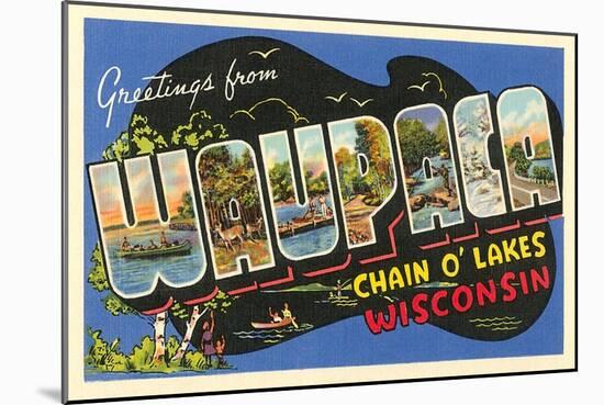 Greetings from Waupaca, Wisconsin-null-Mounted Art Print