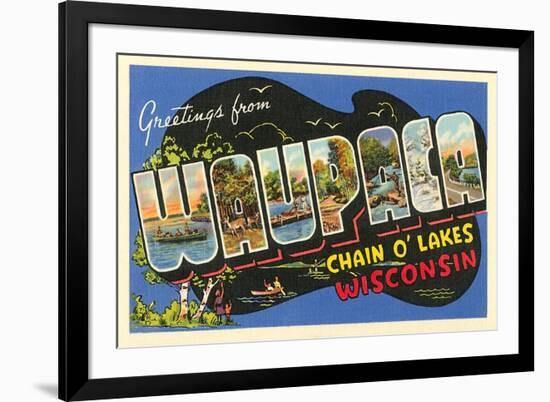 Greetings from Waupaca, Wisconsin-null-Framed Premium Giclee Print