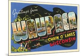 Greetings from Waupaca, Wisconsin-null-Mounted Premium Giclee Print