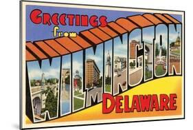 Greetings from Wilmington, Delaware-null-Mounted Art Print