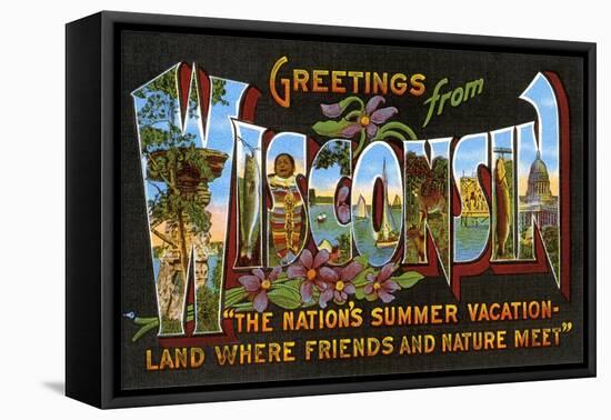 Greetings from Wisconsin, the Nation's Summer Vacation - Land Where Nature and Friends Meet-null-Framed Stretched Canvas