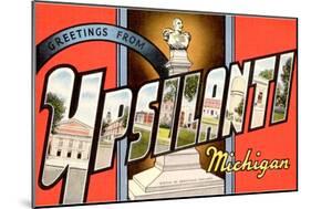 Greetings from Ypsilanti, Michigan-null-Mounted Art Print