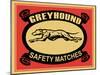 Greyhound Safety Matches-Mark Rogan-Mounted Art Print