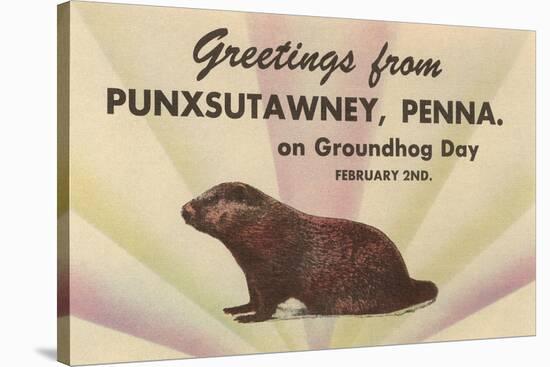 Groundhog, Greetings from Punxsutawney, Pennsylvania-null-Stretched Canvas