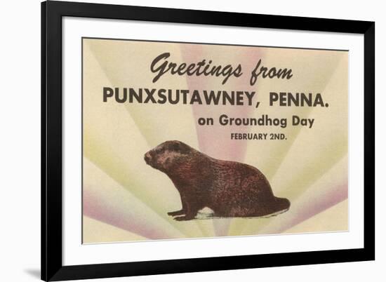 Groundhog, Greetings from Punxsutawney, Pennsylvania-null-Framed Premium Giclee Print