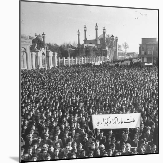 Group of Iranians Protesting Against the Oil Rights in Iran-Dmitri Kessel-Mounted Photographic Print