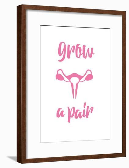 Grow a Pair-null-Framed Poster