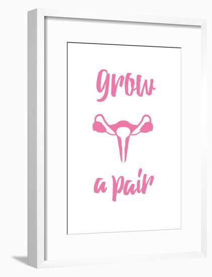 Grow a Pair-null-Framed Poster