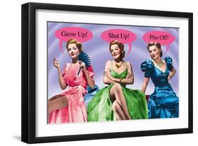 Grow Up, Shut Up and Piss Off!-Noble Works-Framed Art Print
