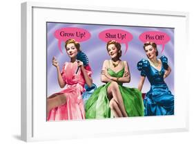 Grow Up, Shut Up and Piss Off!-Noble Works-Framed Art Print