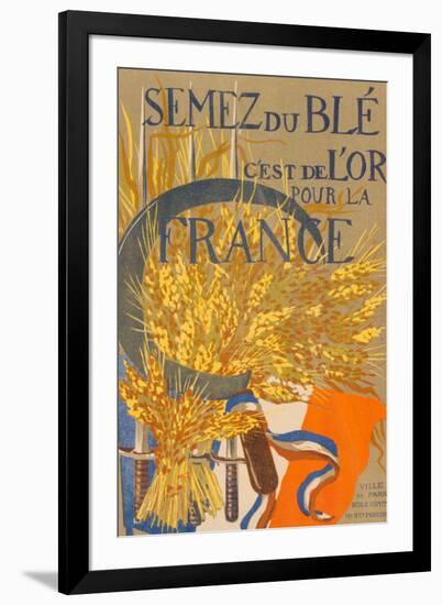 Grow Wheat It is Gold for France French War Propaganda Vintage Ad-null-Framed Art Print