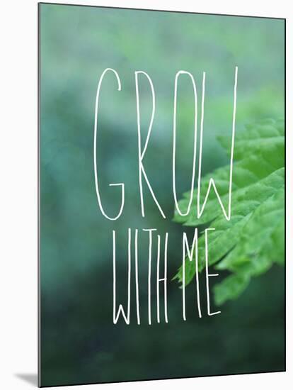 Grow with Me-Leah Flores-Mounted Giclee Print