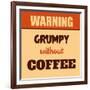 Grumpy Without Coffee-Lorand Okos-Framed Art Print